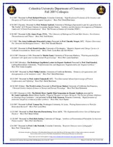 Columbia University Department of Chemistry Fall 2007 Colloquia[removed]Presented by Prof. Richard Friesner, Columbia University, “High Resolution Prediction of the Structure and Energetics of Proteins and Protein-Li