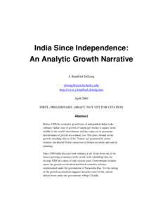 India Since Independence: An Analytic Growth Narrative J. Bradford DeLong [removed] http://www.j-bradford-delong.net/ April 2001