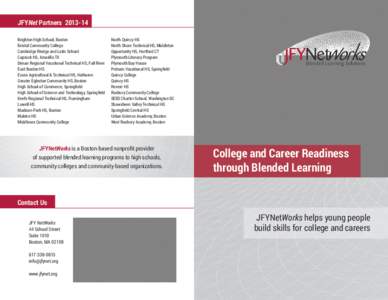 JFYNet Partners[removed]Brighton High School, Boston Bristol Community College Cambridge Rindge and Latin School Caprock HS, Amarillo TX Diman Regional Vocational Technical HS, Fall River