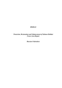 IP[removed]Protection, Restoration and Enhancement of Salmon Habitat Focus Area Report  Russian Federation