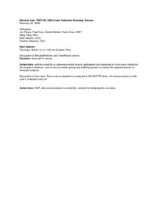Minutes from TRECVid 2009 Event Detection Planning Telecon February 26, 2009 Attendees: Jon Fiscus, Paul Over, Martial Michel, Travis Rose, NIST Ming Yang, NEC Mert Dikmen, UIUC