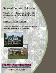 Seward County, Nebraska County-Wide Housing Study with Strategies for Affordable Housing[removed]EXECUTIVE SUMMARY Nebraska Investment Finance Authority –