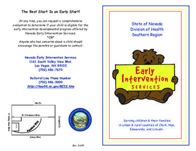 The Best Start Is an Early Start! At any time, you can request a comprehensive evaluation to determine if your child is eligible for the early intervention developmental program offered by Nevada Early Intervention Servi
