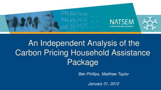 An Independent Analysis of the Carbon Pricing Household Assistance Package Ben Phillips, Matthew Taylor January 31, 2012