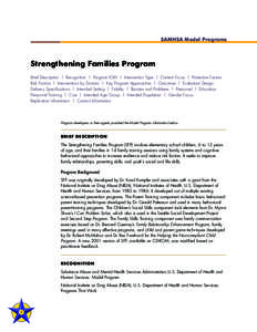 SAMHSA Model Programs  Strengthening Families Program Brief Description | Recognition | Program IOM | Intervention Type | Content Focus | Protective Factors Risk Factors | Interventions by Domain | Key Program Approaches