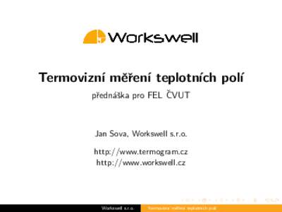 Termovizn´ı mˇ eˇren´ı teplotn´ıch pol´ı ˇ pˇredn´aˇska pro FEL CVUT  Jan Sova, Workswell s.r.o.