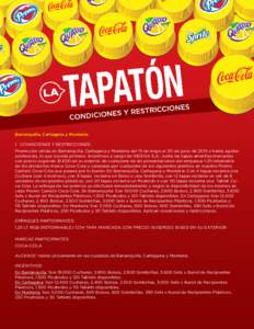 Barranquilla, Cartagena y Montería: 1. CONDICIONES Y RESTRICCIONES: Promoción válida en Barranquilla, Cartagena y Montería del 15 de mayo al 30 de junio de 2015 o hasta agotar existencias, lo que suceda primero. Ince