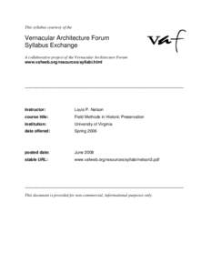 This syllabus courtesy of the  Vernacular Architecture Forum Syllabus Exchange A collaborative project of the Vernacular Architecture Forum www.vafweb.org/resources/syllabi.html