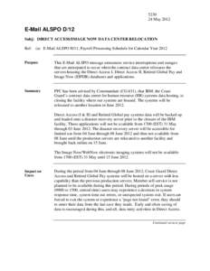 [removed]May 2012 E-Mail ALSPO D/12 Subj: DIRECT ACCESS/IMAGE NOW DATA CENTER RELOCATION Ref: (a) E-Mail ALSPO H/11; Payroll Processing Schedule for Calendar Year 2012