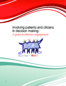 Involving patients and citizens in decision making: A guide to effective engagement 1