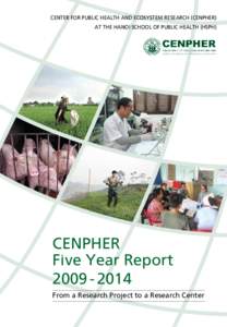 CENTER FOR PUBLIC HEALTH AND ECOSYSTEM RESEARCH (CENPHER) AT THE HANOI SCHOOL OF PUBLIC HEALTH (HSPH) CENPHER Five Year Report[removed]