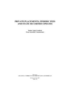 PRIVATE PLACEMENTS, FINDERS’ FEES AND STATE SECURITIES UPDATES Denise Voigt Crawford Texas Securities Commissioner