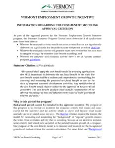 VERMONT EMPLOYMENT GROWTH INCENTIVE INFORMATION REGARDING THE COST-BENEFIT MODELING APPROVAL CRITERION As part of the approval process for the Vermont Employment Growth Incentive program, the Vermont Economic Progress Co