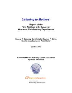 Listening to Mothers: Report of the First National U.S. Survey of Women’s Childbearing Experiences  Eugene R. Declercq, Carol Sakala, Maureen P. Corry,