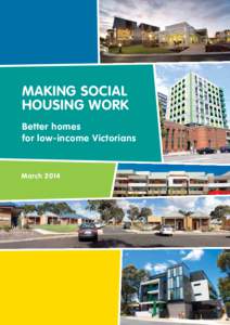 Making Social Housing Work Better homes for low-income Victorians  March 2014