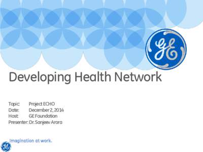 Developing Health Network Topic: Project ECHO Date: December 2, 2014 Host: