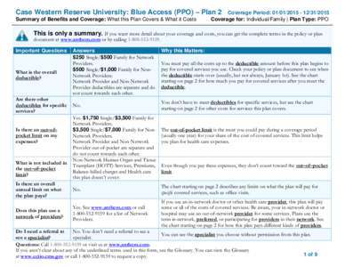 Case Western Reserve University: Blue Access (PPO) – Plan 2 Summary of Benefits and Coverage: What this Plan Covers & What it Costs Coverage Period: Coverage for: Individual/Family | Plan Type: 