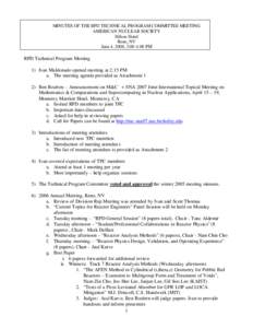 MINUTES OF THE RPD TECHNICAL PROGRAM COMMITTEE MEETING AMERICAN NUCLEAR SOCIETY Hilton Hotel Reno, NV June 4, 2006, 2:00-4:00 PM