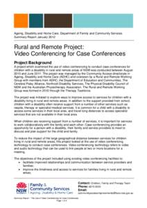 Ageing, Disability and Home Care, Department of Family and Community Services Summary Report January 2012 Rural and Remote Project:   Video Conferencing for Case Conferences