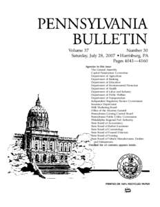 Volume 37 Number 30 Saturday, July 28, 2007 • Harrisburg, PA Pages 4041—4160 Agencies in this issue The General Assembly