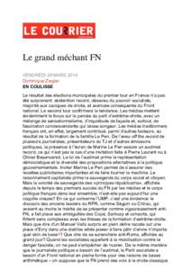 Le grand méchant FN VENDREDI 28 MARS 2014 Dominique Ziegler EN COULISSE Le résultat des élections municipales du premier tour en France n’a pas été surprenant: abstention record, désaveu du pouvoir socialiste,