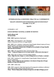 INTERNATIONAL SCIENTIFIC PRACTICAL CONFERENCE “QUALITY AND RENOVATION OF HIGH EDUCATION OF KYRGYZSTAN” November 15-16, 2007  Agenda