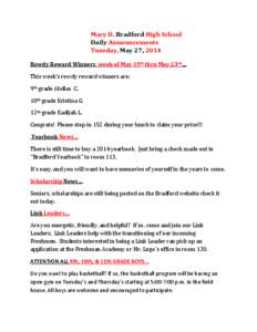 Mary D. Bradford High School Daily Announcements Tuesday, May 27, 2014 Rowdy Reward Winners week of May 19th thru May 23rd… This week’s rowdy reward winners are: 9th grade Abdias C.