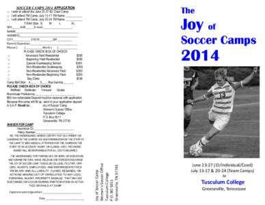 SOCCER CAMPS 2014 APPLICATION  The □ I wish to attend the June[removed]ID/ Coed Camp □ I will attend TM Camp: July[removed]TM Name ___________