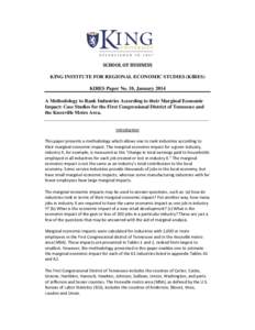 SCHOOL OF BUSINESS KING INSTITUTE FOR REGIONAL ECONOMIC STUDIES (KIRES) KIRES Paper No. 10, January 2014 A Methodology to Rank Industries According to their Marginal Economic Impact: Case Studies for the First Congressio