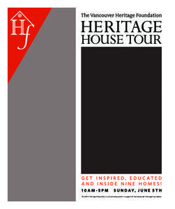 The 2011 Heritage House Tour is a fundraising event in support of the Vancouver Heritage Foundation  H E R I TA G E H O U S E TO U R S U R V I VA L T I P S With this guidebook in hand, you’re ready for a great experie