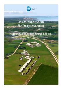 Delårsrapport 2010 för Tredje Kvartalet European Spallation Source ESS AB European Spallation Source ESS AB Delårsrapport Q3 2010