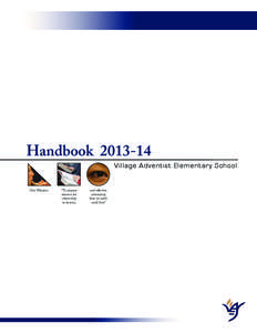 Handbook[removed]Village Adventist Elementary School Our Mission: