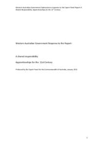 Western Australian Government Submission in response to the Expert Panel Report A Shared Responsibility: Apprenticeships for the 21st Century Western Australian Government Response to the Report:  A shared responsibility