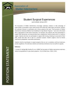 Association of Shelter Veterinarians Student Surgical Experiences Last reviewed: January 2014 The Association of Shelter Veterinarians encourages veterinary students to take advantage of