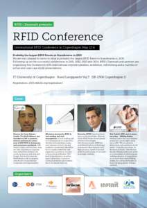 RFID i Danmark presents:  RFID Conference International RFID Conference in Copenhagen May 21’st Probably the largest RFID Events in Scandinavia in 2015 We are very pleased to invite to what is probably the largest RFID