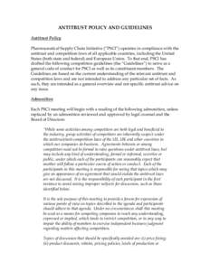 ANTITRUST POLICY AND GUIDELINES Antitrust Policy Pharmaceutical Supply Chain Initiative (“PSCI”) operates in compliance with the antitrust and competition laws of all applicable countries, including the United States