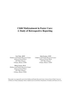 Child Maltreatment in Foster Care: A Study of Retrospective Reporting Gail Tittle, MSW Children and Family Research Center School of Social Work