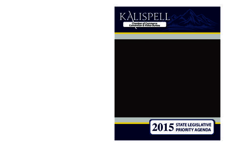 About the Kalispell Chamber’s work in public policy The Kalispell Chamber works with the Kalispell and Northwest Montana business community to advance pro-job, pro-growth policies that strengthen our business climate t