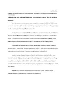 April 11, 2011 Contact: Jim Sylvester, director of survey operations, UM Bureau of Business and Economic Research, [removed]SOME SHIFTS IN 2010 CENSUS NUMBERS DUE TO BOUNDARY CHANGES, NOT ALL GROWTH MISSOULA –