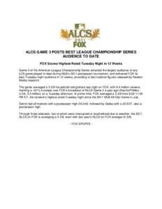 ALCS GAME 3 POSTS BEST LEAGUE CHAMPIONSHIP SERIES AUDIENCE TO DATE FOX Scores Highest-Rated Tuesday Night in 12 Weeks Game 3 of the American League Championship Series attracted the largest audience of any LCS game playe