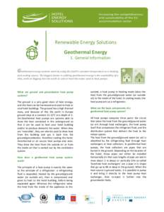 Renewable Energy Solutions Geothermal Energy 1. General Information Geothermal energy systems work by using the Earth’s constant temperature as a heating and cooling source. The biggest factor in utilizing geothermal e