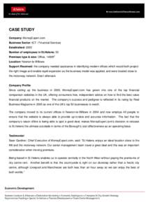 CASE STUDY Company: MoneyExpert.com Business Sector: ICT / Financial Services Established: 2003 Number of employees in St.Helens: 55 Premises type & size: Office, 1400ft2