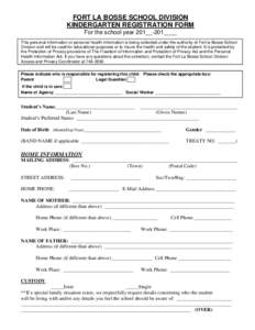 FORT LA BOSSE SCHOOL DIVISION KINDERGARTEN REGISTRATION FORM For the school year 201__-201____ This personal information or personal health information is being collected under the authority of Fort la Bosse School Divis