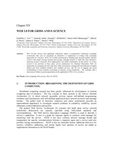 Chapter XX WEB 2.0 FOR GRIDS AND E-SCIENCE Geoffrey C. Fox1,2,3, Rajarshi Guha3, Donald F. McMullen4, Ahmet Fatih Mustacoglu1,2, Marlon E. Pierce1, Ahmet E. Topcu1,2, David J. Wild3 1