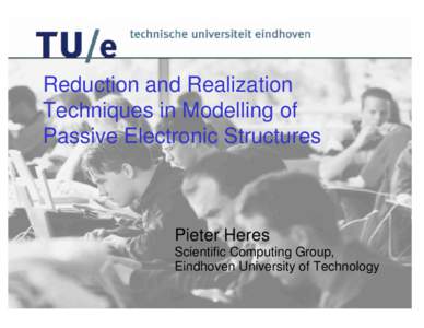 Reduction and Realization Techniques in Modelling of Passive Electronic Structures Pieter Heres