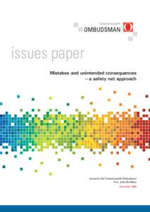 issues paper Mistakes and unintended consequences —a safety net approach Issued by the Commonwealth Ombudsman Prof. John McMillan