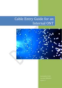 Cable Entry Guide for an Internal ONT Document No: TG-001 Issue Date: [removed]Version: 2.7