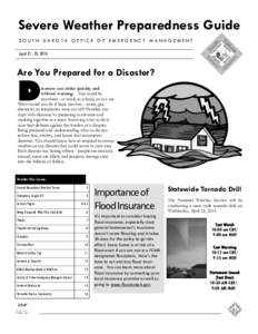 Severe Weather Preparedness Guide SOUTH DAKOTA OFFICE OF EMERGENCY MANAGEMENT April[removed], 2014 Are You Prepared for a Disaster?