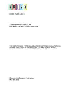 BRICS RUSSIAADMINISTRATIVE CIRCULAR INFORMATION AND GUIDELINES FOR  THE DEPUTIES OF FOREIGN AFFAIRS MINISTERS CONSULTATIONS