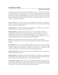 2002 BROAD PRIZE  REVIEW BOARD An elite group of the country’s top educational leaders will serve as the Review Board for The Broad Prize for Urban Education. The Review Board members will examine